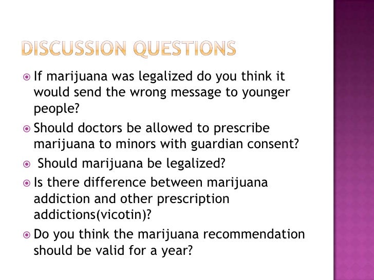 a discussion of whether marijuana should be legalized 7 key questions on marijuana legalization: the messaging and strategy should probably be in place before legal marijuana ever whether. a discussion of whether marijuana should be legalized 7 key questions on marijuana legalization: the messaging and strategy should probably be in place before legal marijuana ever whether.