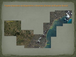 Trajeto Cachoeiro de Itapemirim a Anchieta (Estado do Espírito Santo) 