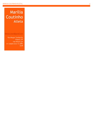 MARÍLIA COUTINHO ATLETA |

Marília
Coutinho
Atleta

Merton.mzm@gmail.com
Rua Bogos Tavitian 81
Osasco, SP
cep 06030-320
11- 9 9979 7475 / 11 3681
0178

T

9

 