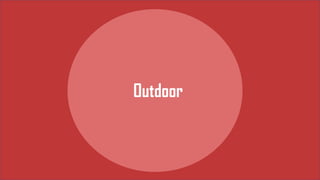 Outdoor
 