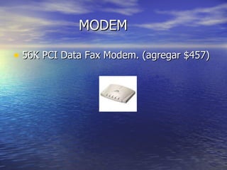 MODEM 56K PCI Data Fax Modem. (agregar $457) 
