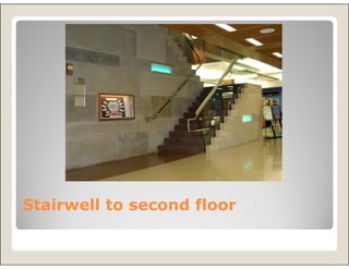 Stairwell to second floor
 