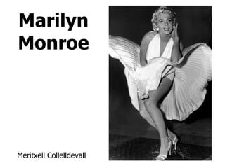Marilyn Monroe Meritxell Collelldevall 