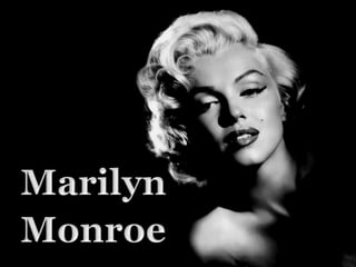 Marilyn<br />Monroe<br />