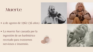 4 de agosto de 1962 (36 años)
La muerte fue causada por la
ingestión de un barbitúrico
recetado para trastornos
nerviosos e insomnio.
Muerte
 