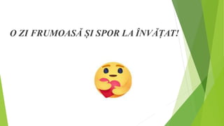 O ZI FRUMOASĂ ȘI SPOR LA ÎNVĂȚAT!
 