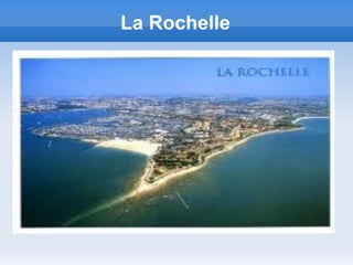 La Rochelle
 