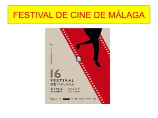 FESTIVAL DE CINE DE MÁLAGA
 