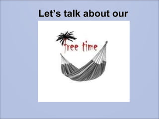 Let’s talk about our 