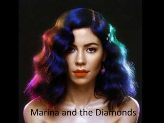 Marina and the Diamonds
 