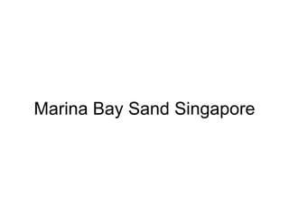 Marina Bay Sand Singapore 
