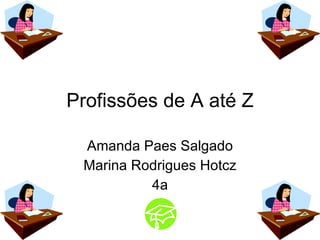 Profissões de A até Z Amanda Paes Salgado Marina Rodrigues Hotcz 4a 