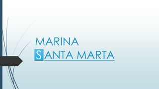 MARINA
ANTA MARTAS
 