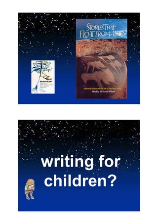 writing for
children?
 