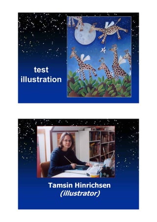 test
illustration




        Tamsin Hinrichsen
           (illustrator)
 