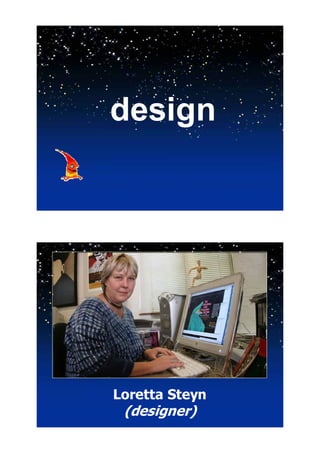 design




Loretta Steyn
 (designer)
 