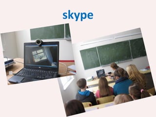 skype

 
