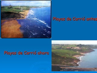 Playas de Carrió ahora Playas de Carrió antes 