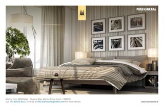 Marina One, GIDA Road - Queens Way, Marine Drive, Kochi - 682018
Call +91 92070 91111 or write to info.marinaone@sobha.com for more details www.marinaone.in
 