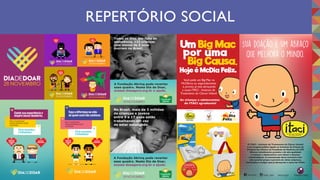 2017©umbigodomundo.com.br
REPERTÓRIO SOCIAL
A Fundação Abrinq pode reverter
esse quadro. Neste Dia de Doar,
acesse doeagora.org.br e ajude.
Todos os dias, por falta de
assistência, 122 crianças
com menos de 5 anos
morrem no Brasil.
Você pede um Big Mac na
McOferta ou separadamente
e, pronto, já está abraçando
a causa ITACI - Instituto de
Tratamento do Câncer Infantil
As crianças e adolescentes
do ITACI agradecem!
HojeéMcDiaFeliz.
.
Sua doação é um abraço
que melhora o mundo.
/itaci.itaci /nino_itaci
O ITACI – Instituto de Tratamento do Câncer Infantil
é um hospital público ligado ao Instituto da Criança do
Hospital das Clínicas da Faculdade de Medicina da USP.
Oferece atendimento gratuito e de alta qualidade
a crianças e adolescentes com câncer e doenças
hematológicas. A manutenção dessa estrutura tem
sido possível graças à parceria de várias empresas,
instituições e amigos que já abraçaram a causa do ITACI.
/itaci.org.br
A Fundação Abrinq pode reverter
esse quadro. Neste Dia de Doar,
acesse doeagora.org.br e ajude.
No Brasil, mais de 3 milhões
de crianças e jovens
entre 5 e 17 anos estão
trabalhando em vez
de estar estudando.
 