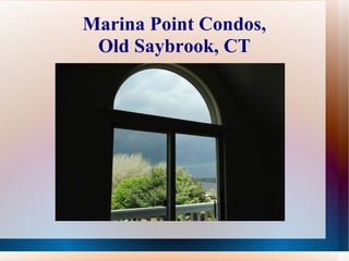Marina Point Condos, Old Saybrook, CT 