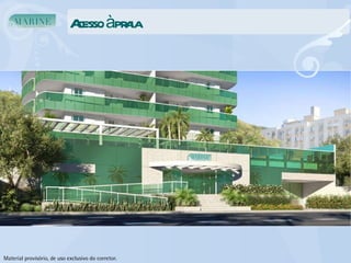 Acesso à praia Material provisório, de uso exclusivo do corretor. 