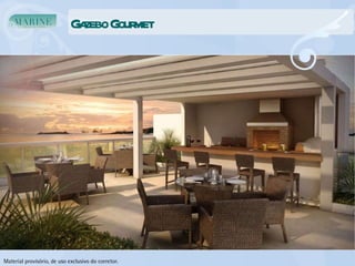 Gazebo Gourmet Material provisório, de uso exclusivo do corretor. 