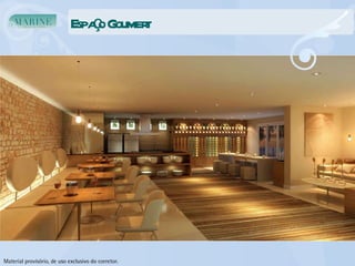 Espaço Goumert Material provisório, de uso exclusivo do corretor. 