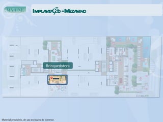Implantação - Mezanino Brinquedoteca Material provisório, de uso exclusivo do corretor. 