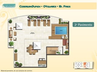 Cobertura Duplex – 04 quartos – Ed. Paros 2º Pavimento Material provisório, de uso exclusivo do corretor. 