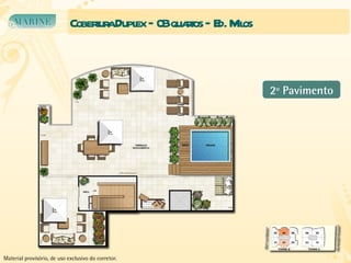 Cobertura Duplex – 03 quartos – Ed. Milos 2º Pavimento Material provisório, de uso exclusivo do corretor. 