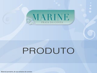 Material provisório, de uso exclusivo do corretor. 