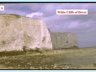 S
White Cliffs of Dover
 