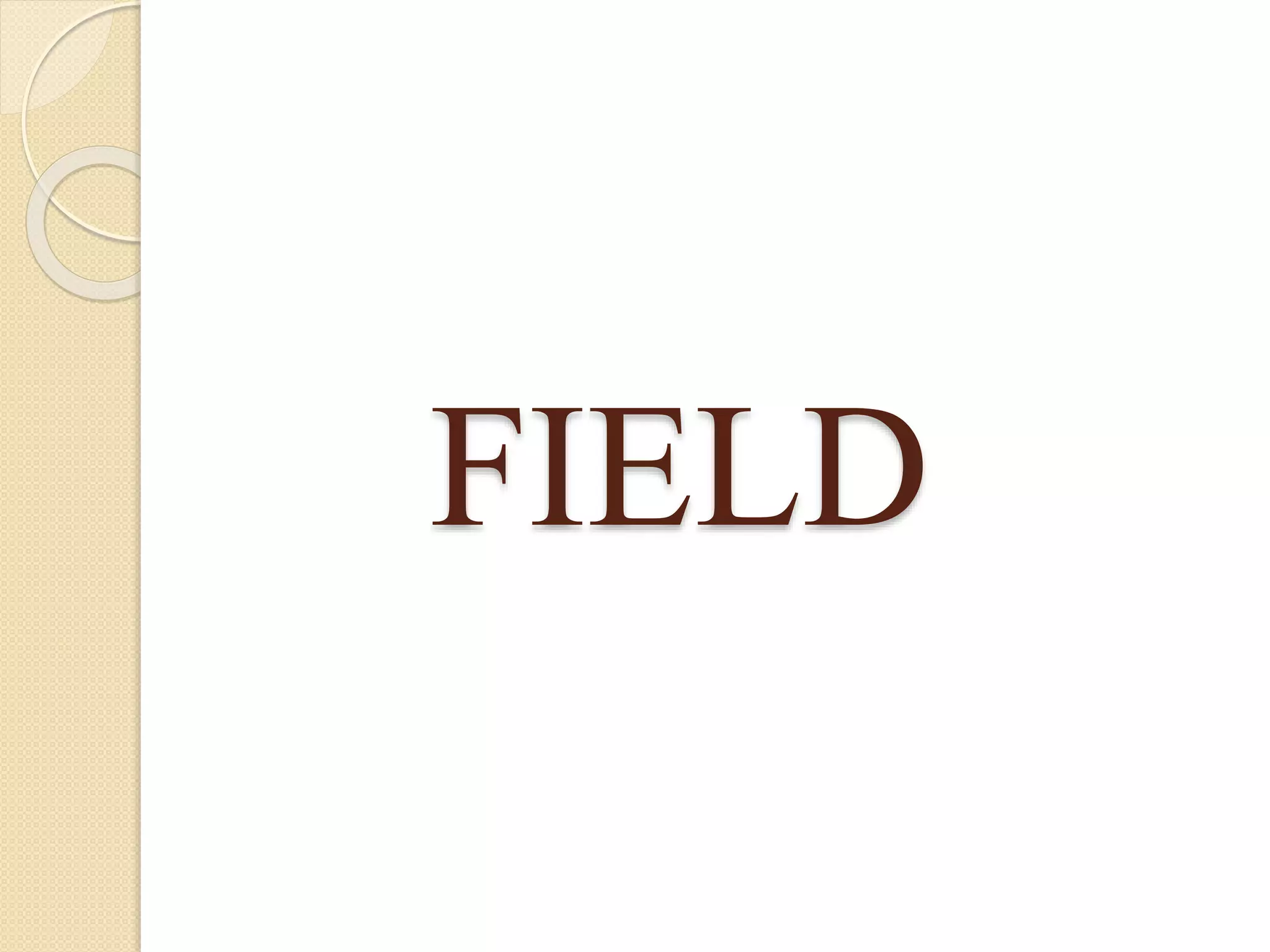 FIELD
 