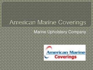 Marine Upholstery Company

 