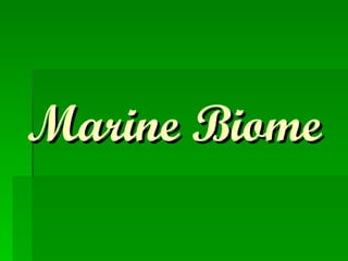 Marine Biome 