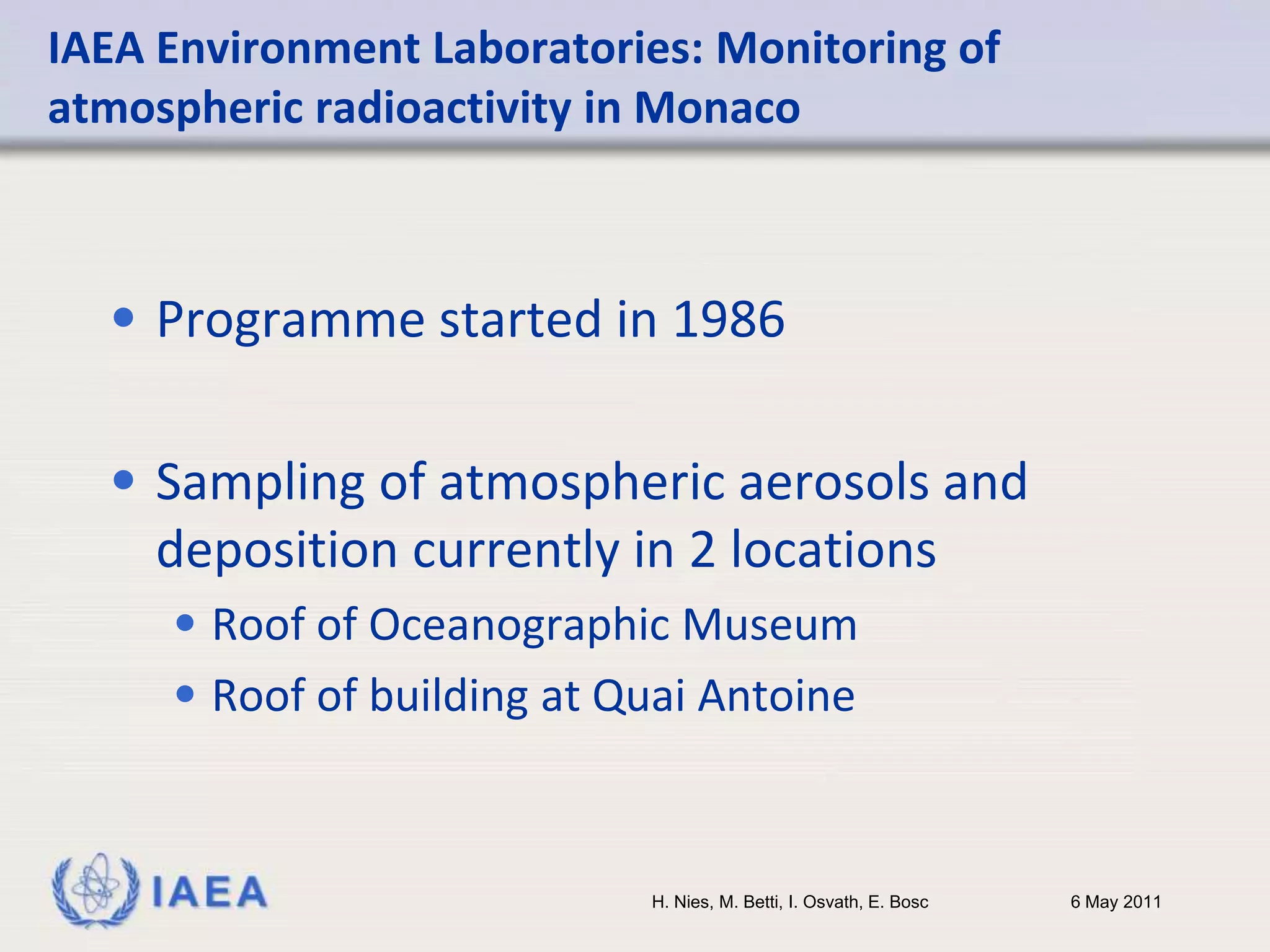 ActivityconcentrationsI-131Cs-134Cs-137in sea wateratcoastaland off-shorestationsSurfacewater, middlelayerandnearseafloor6 May 2011H. Nies, M. Betti, I. Osvath, E. Bosc