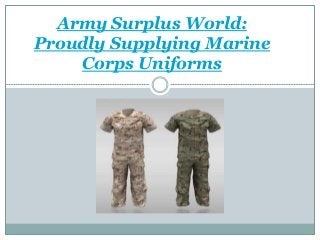 Army Surplus World:
Proudly Supplying Marine
Corps Uniforms
 