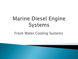 Fresh Water Cooling Systems
 