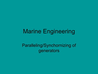 Marine Engineering Paralleling/Synchornizing of generators 