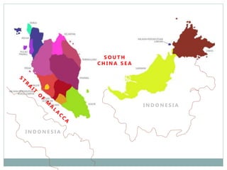 S O U T H
C H I N A S E A
I N D O N E S I A
I N D O N E S I A
 