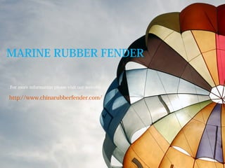 MARINE RUBBER FENDER
For more information please visit our website:
http://www.chinarubberfender.com/
 