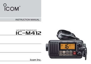 INSTRUCTION MANUAL
iM412
VHF MARINE TRANSCEIVER
 