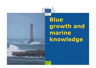 Marine Knowledge Meeting, 11-12 Oct 2012, Brussels: Blue growth and marine knowledge 