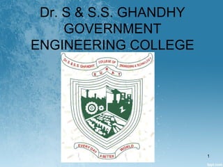 Dr. S & S.S. GHANDHY
GOVERNMENT
ENGINEERING COLLEGE
1
 