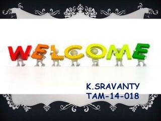 K.SRAVANTY
TAM-14-018
 