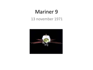 Mariner 9
13 november 1971
 