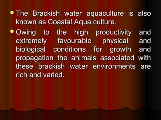 In addition to the permanent inhabitants ofIn addition to the permanent inhabitants of
the area many fishes and invertebr...