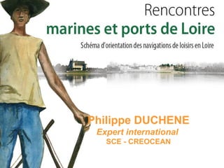 Philippe DUCHENE Expert international  SCE - CREOCEAN 