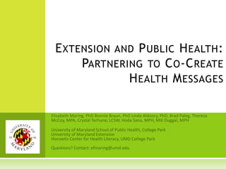 EXTENSION AND PUBLIC HEALTH:
PARTNERING TO CO-CREATE
HEALTH MESSAGES
 